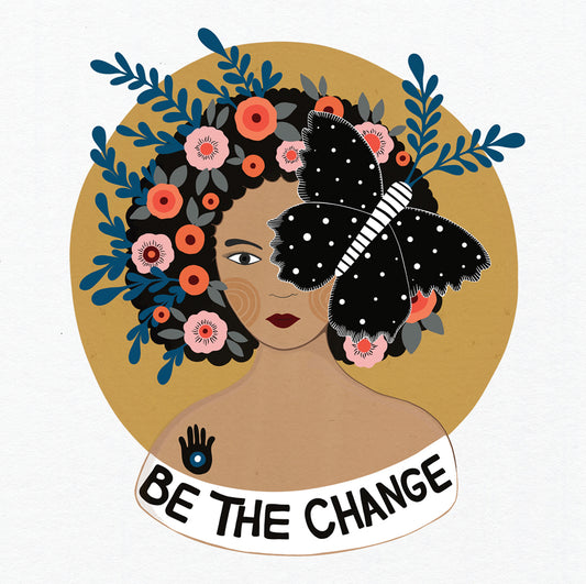 "Be the Change" Art Print