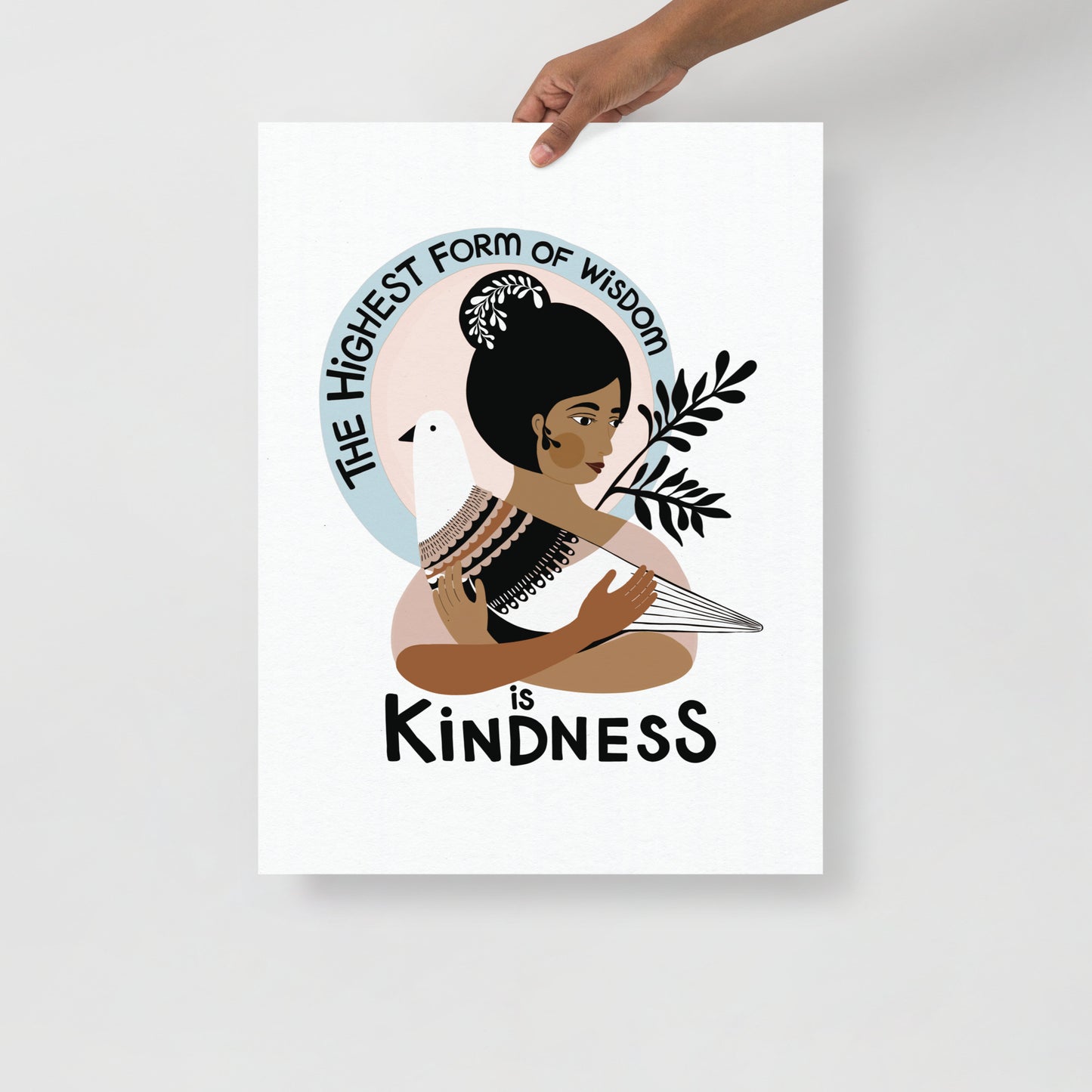 "The highest Form of Wisdom is Kindness" Art Print