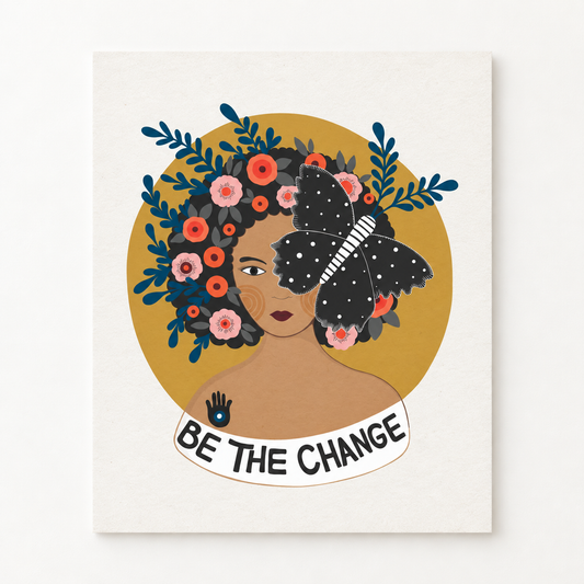 "Be the Change" Art Print