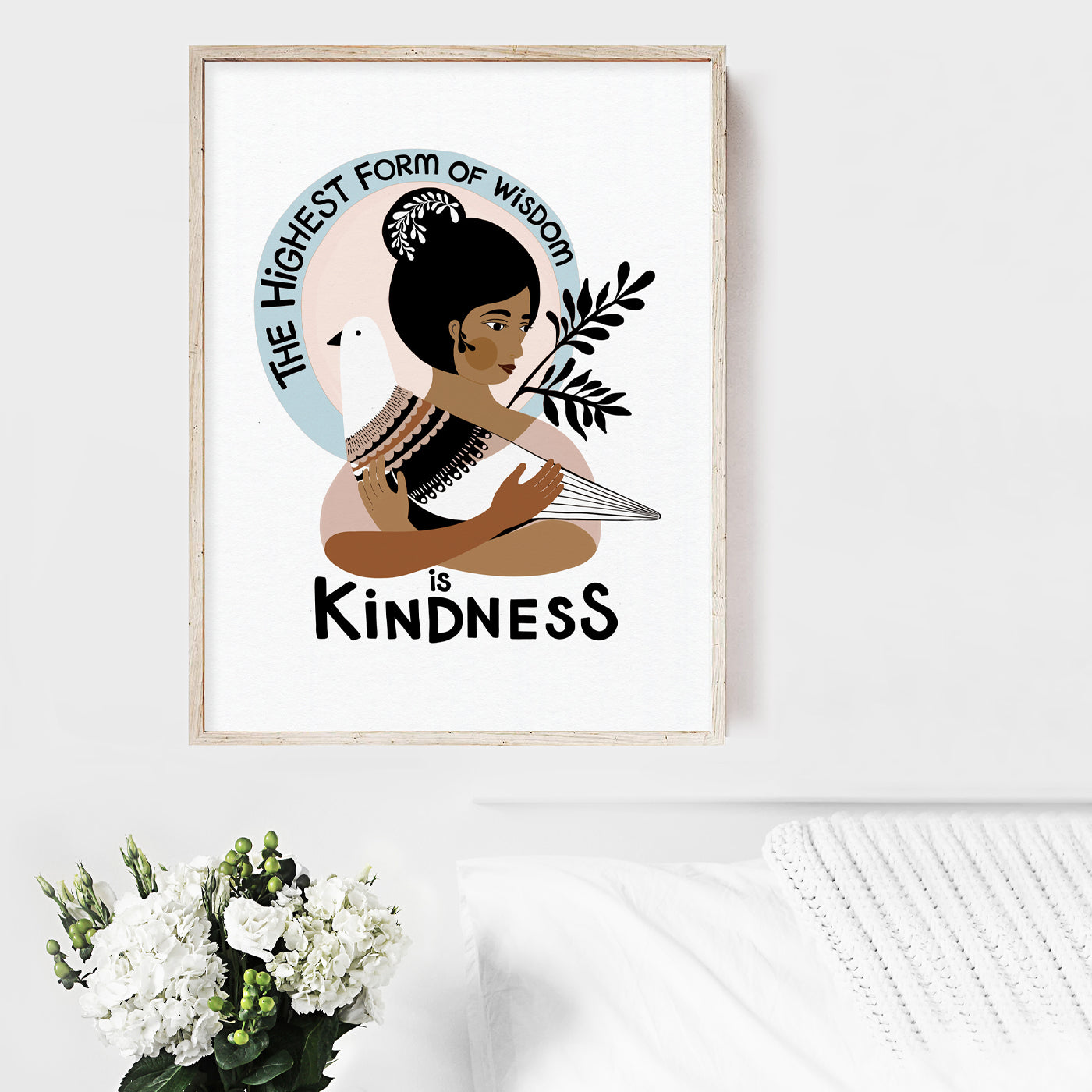 "The highest Form of Wisdom is Kindness" Art Print