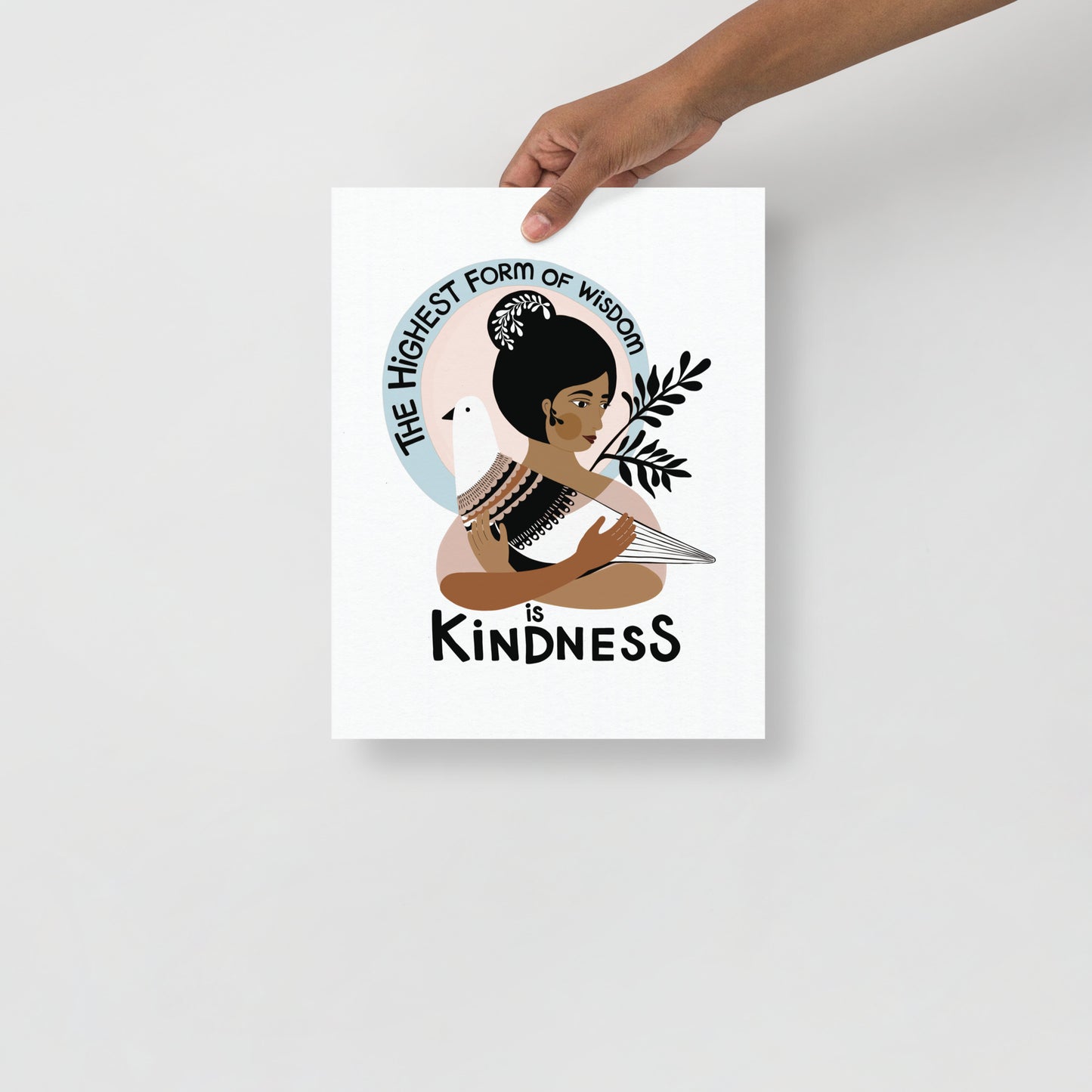 "The highest Form of Wisdom is Kindness" Art Print