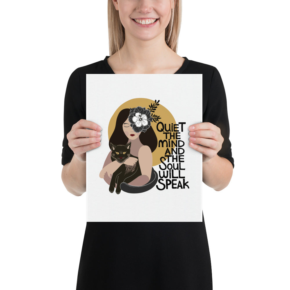 Quiet the Mind and the Soul Will Speak Art Print
