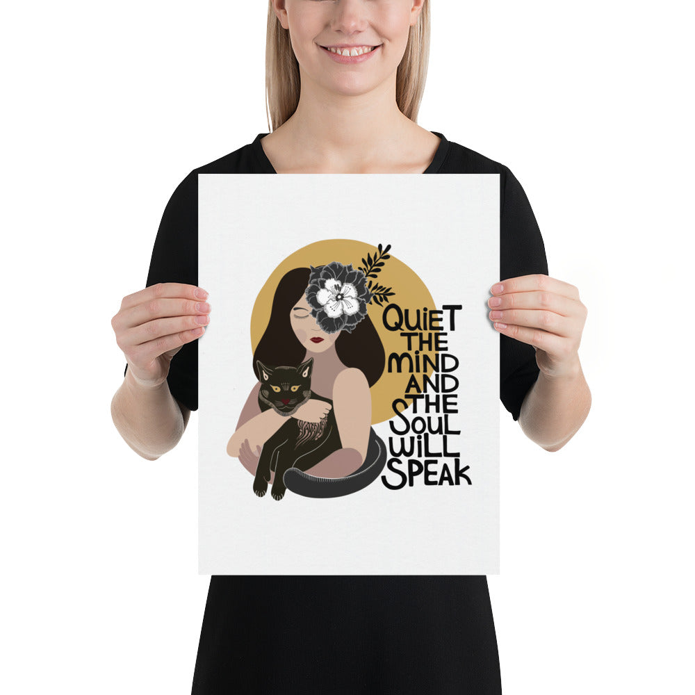 Quiet the Mind and the Soul Will Speak Art Print
