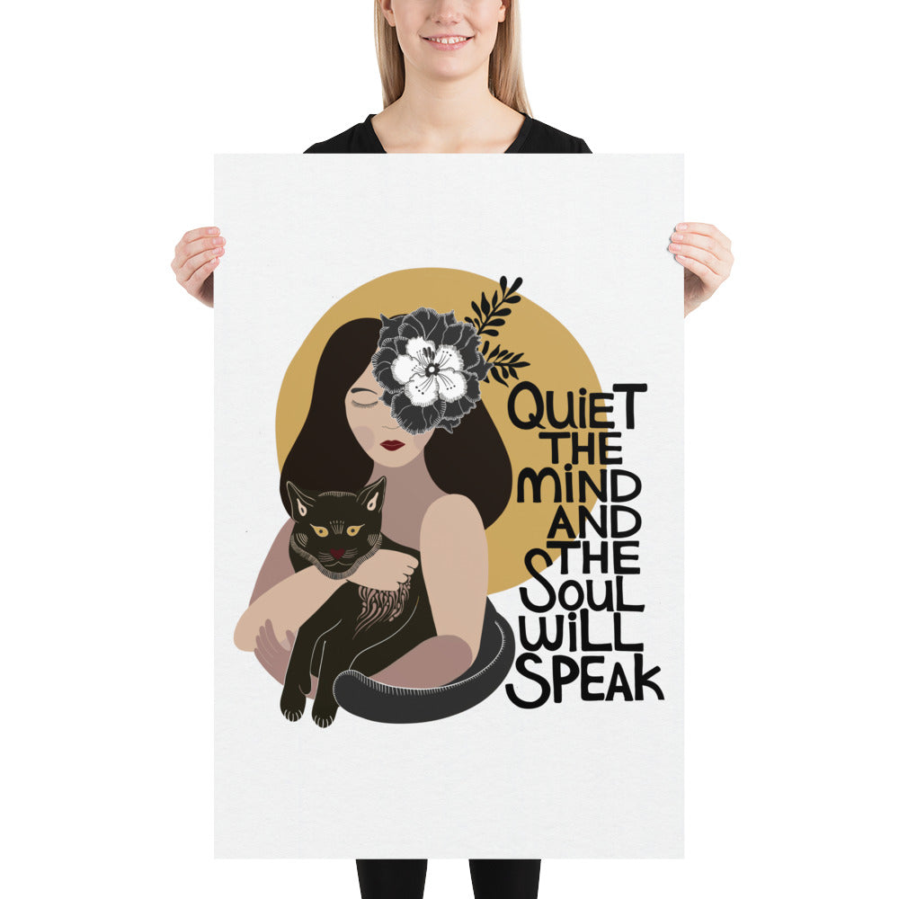 Quiet the Mind and the Soul Will Speak Art Print